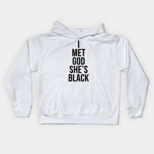 I Met God She's Black Kids Hoodie